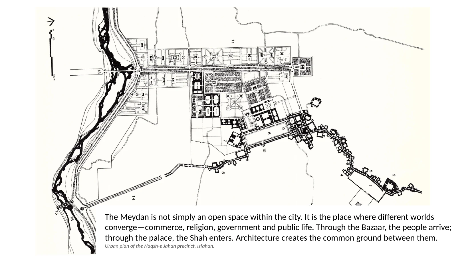 Slide 5 of 31: The Meydan is not simply an open space within the city. It is the place where different worlds converge—commerce, religion, government and public life. Through the Bazaar, the peop